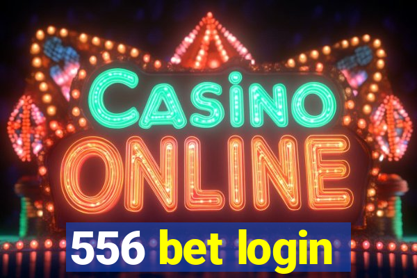 556 bet login